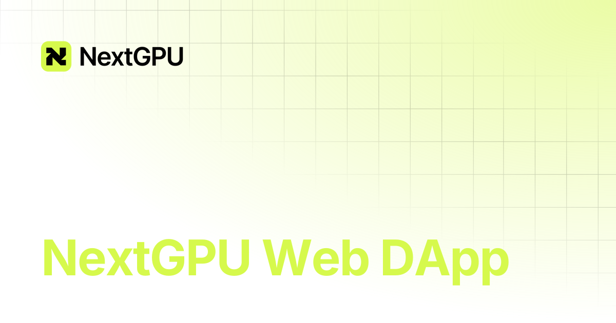 NextGPU Web DApp | NextGPU Docs