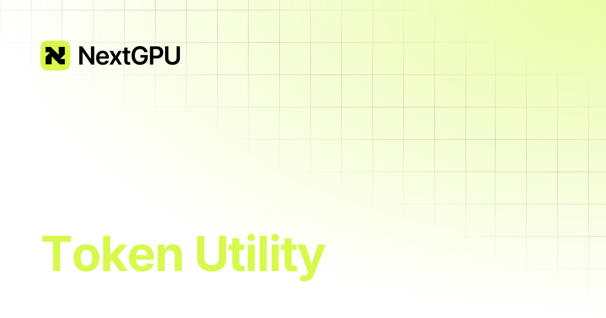 Token Utility | NextGPU Docs